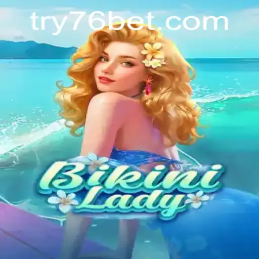 BikiniLady: Dive into the Exciting World of 76bet's Latest Gaming Sensation