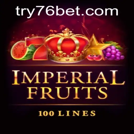 Discover the Thrills of ImperialFruits100 with 76bet