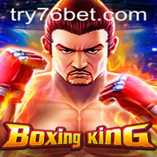Exploring BoxingKing: The Ultimate Boxing Experience with 76bet