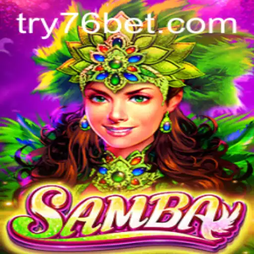 The Vibrant Experience of Samba: Explore the Exciting World of 76bet