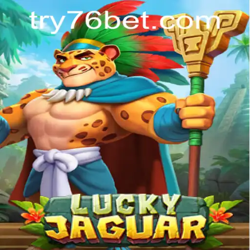 Exploring the Thrilling World of LuckyJaguar and the Role of 76bet